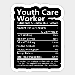 Youth Care Worker T Shirt - Nutritional and Undeniable Factors Gift Item Tee Sticker